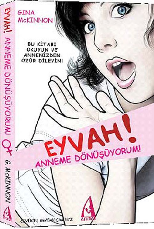 Eyvah! Anneme Dönüşüyorum