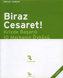 Biraz Cesaret! & Krizde Başarılı 10 Markanın Öyküsü