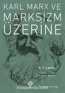 Karl Marx ve Marksizm Üzerine - Vladimir İlyiç Lenin