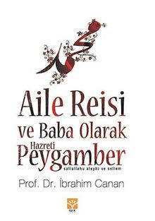 Aile Reisi ve Baba Olarak Hazreti Peygamber (sav)