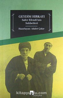 Geydim Hırkayı & Safer Efendi'nin Sohbetleri - Bilinmeyen Yazar