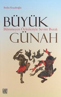 Büyük Günah & Bilinmeyen Öyküleriyle Sevim Burak