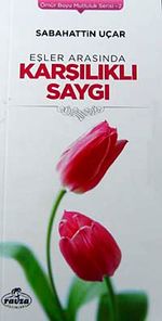 Eşler Arasında Karşılıklı Saygı / Ömür Boyu Mutluluk Serisi-2