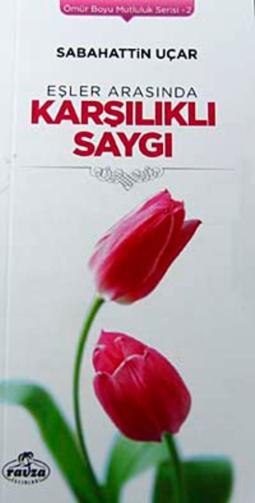 Eşler Arasında Karşılıklı Saygı / Ömür Boyu Mutluluk Serisi-2