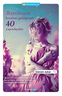 Bayılmışım & Kendime Geldiğimde 40 Yaşındaydım