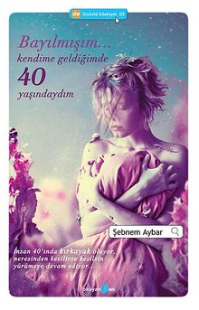 Bayılmışım & Kendime Geldiğimde 40 Yaşındaydım