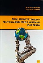 Bilim, Sanayi ve Teknoloji Politikalarının Yerele Yansıması: İzmir Örneği