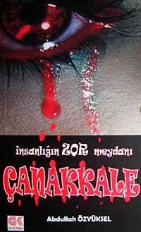 İnsanlığın Zor Meydanı Çanakkale