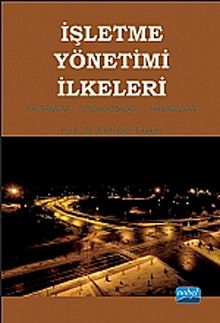 İşletme Yönetimi İlkeleri & Kavramlar-Uygulamalar-Yaklaşımlar