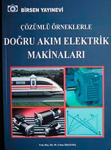 Çözümlü Örneklerle Doğru Akım Elektrik Makinaları