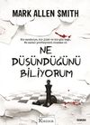 Ne D&uuml;ş&uuml;nd&uuml;ğ&uuml;n&uuml; Biliyorum (Mark Allen Smith)