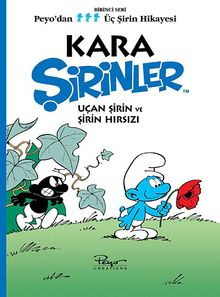Kara Şirinler & Uçan Şirin ve Şirin Hırsızı (Peyo'dan Üç Şirin Hikayesi-1)
