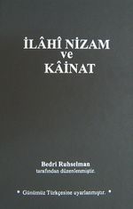 İlahi Nizam ve Kainat (Orijinal Metnin Günümüz Türkçesine Uyarlanmış Baskısı) (Ciltli)