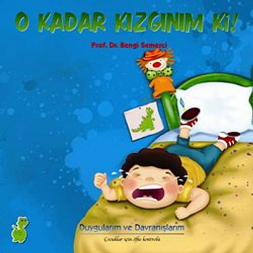 O Kadar Kızgınım ki! & Duygularım ve Davranışlarım