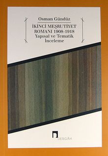 İkinci Meşrutiyet Romanı 1908-1918 Yapısal ve Tematik İnceleme
