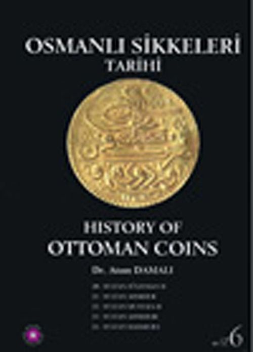 Osmanlı Sikkeleri Tarihi Cilt 6 / History of Ottoman Coins