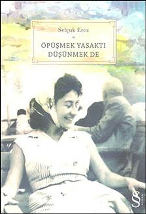 Öpüşmek Yasaktı Düşünmek De