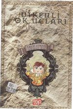 Dikenli Ok Uçları / Tarih Aynası 4