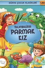 Parmak Kız Thumbelina / Dünya Çocuk Klasikleri
