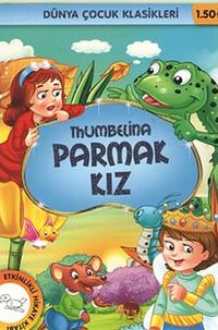 Parmak Kız Thumbelina / Dünya Çocuk Klasikleri