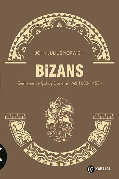 Bizans I - Erken Dönem (MS 323-802) (John Julius Norwich) Fiyatı