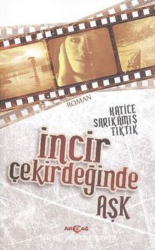 İncir Çekirdeğinde Aşk - Hatice Sarıkamış Tıktık