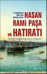 II.Abdülhamid Devri Son Bahriye Nazırı Hasan Rami Paşa ve Hatıratı &amp; Hamidiye Kahramanı Rauf Orbay'ın Tanıklığında