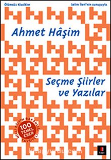 Ahmet Haşim Seçme Şiirler ve Yazılar - Bilinmeyen Yazar