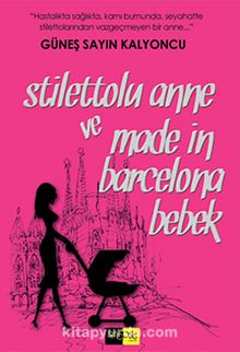 Stilettolu Anne ve ''Made In Barcelona Bebek''