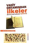 Vahiy Ortamından İlkeler & Kur'an'ın N&uuml;zul Ortamında Yaşananlar