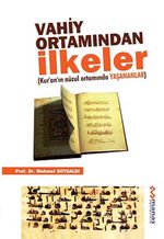 Vahiy Ortamından İlkeler & Kur'an'ın Nüzul Ortamında Yaşananlar