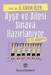 Ayşe ve Ailesi Sınava Hazırlanıyor