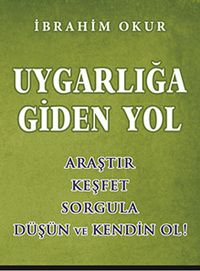 Uygarlığa Giden Yol & Araştır, Keşfet, Sorgula, Düşün ve Kendin Ol!