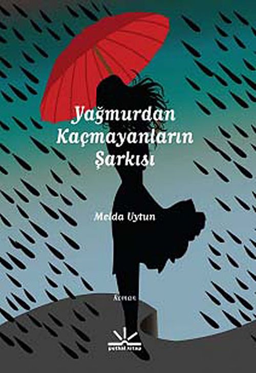 Yağmurdan Kaçmayanların Şarkısı