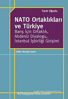 NATO Ortaklıkları ve Türkiye & Barış İçin Ortaklık, Akdeniz Diyoloğu, İstanbul İşbirliği Girişimi