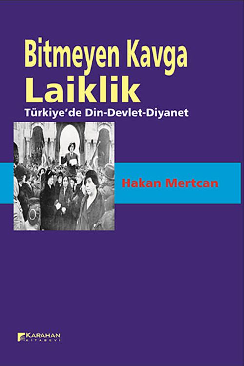 Bitmeyen Kavga Laiklik & Türkiye'de Din-Devlet-Diyanet
