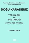Yunanca, Ermenice, Lazca, G&uuml;rc&uuml;ce ve T&uuml;rk&ccedil;e Kaynaklara G&ouml;re Doğu Karadeniz Yer Adları ve S&ouml;z Varlığı