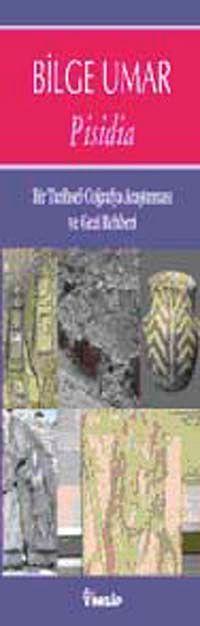 Pisidia & Bir Tarihsel Coğrafya Araştırması ve Gezi Rehberi