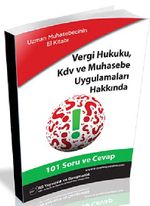 Vergi Hukuku, Kdv ve Muhasebe Uygulamaları Hakkında 101 Soru ve Cevap