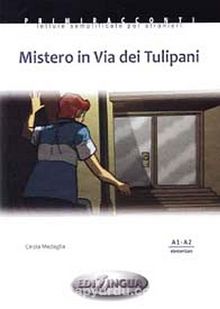 Mistero in Via dei Tulipani (A1-A2) İtalyanca Okuma Kitabı Temel Seviye - Cinzia Medaglia