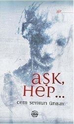 Aşk, Hep...