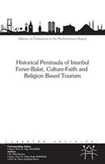 Historical Peninsula of Istanbul Fener-Balat,Cultere-Faith and Religion Based Tourism