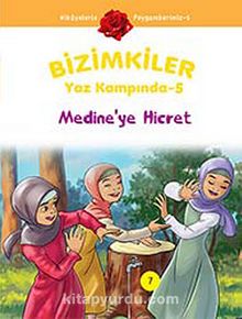 Medine'ye Hicret / Bizimkiler Yaz Kampında -5 - Ayşe Alkan Sarıçiçek