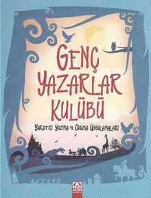 Genç Yazarlar Kulübü & Yaratıcı Yazma ve Okuma Uygulamaları