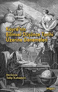 Koyre'nin Bilimsel Düşünce Tarihi Üzerine Denemeleri