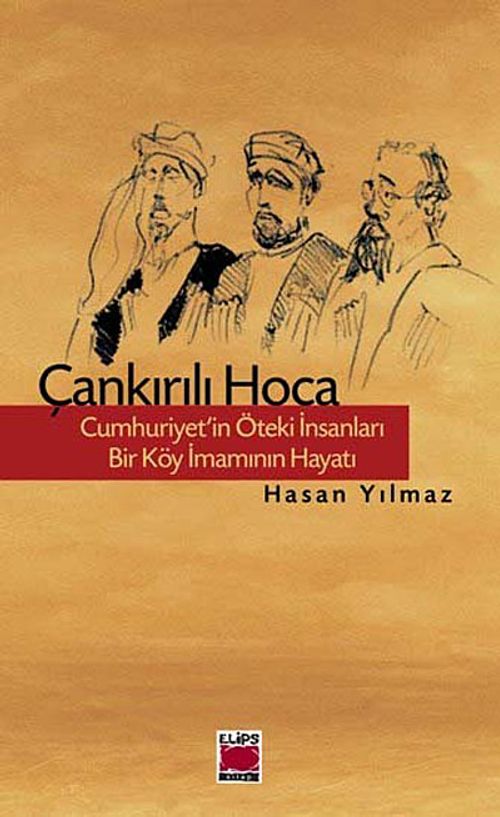 Çankırılı Hoca & Cumhuriyet'in Öteki İnsanları Bir Köy İmamının Hayatı