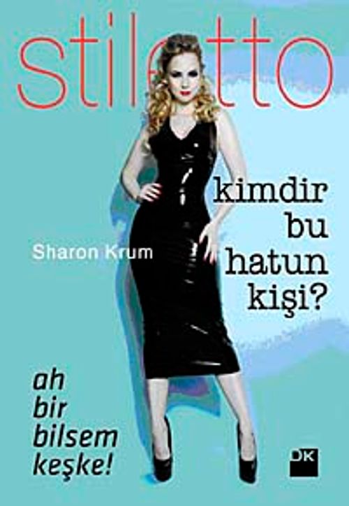 Kimdir Bu Hatun Kişi? Ah Bir Bilsem Keşke... -Stiletto