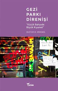 Gezi Parkı Direnişi & Küçük Bahçede Büyük Kıyamet