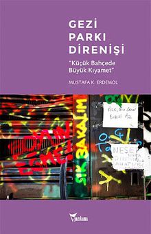 Gezi Parkı Direnişi & Küçük Bahçede Büyük Kıyamet