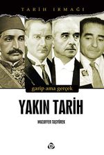 Yakın Tarih & Garip Ama Gerçek